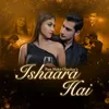About Ishaara Hai Song